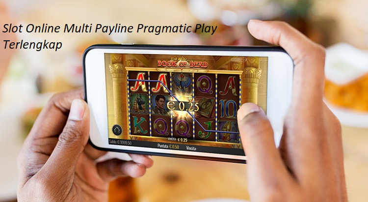 Slot Online Multi Payline Pragmatic Play Terlengkap